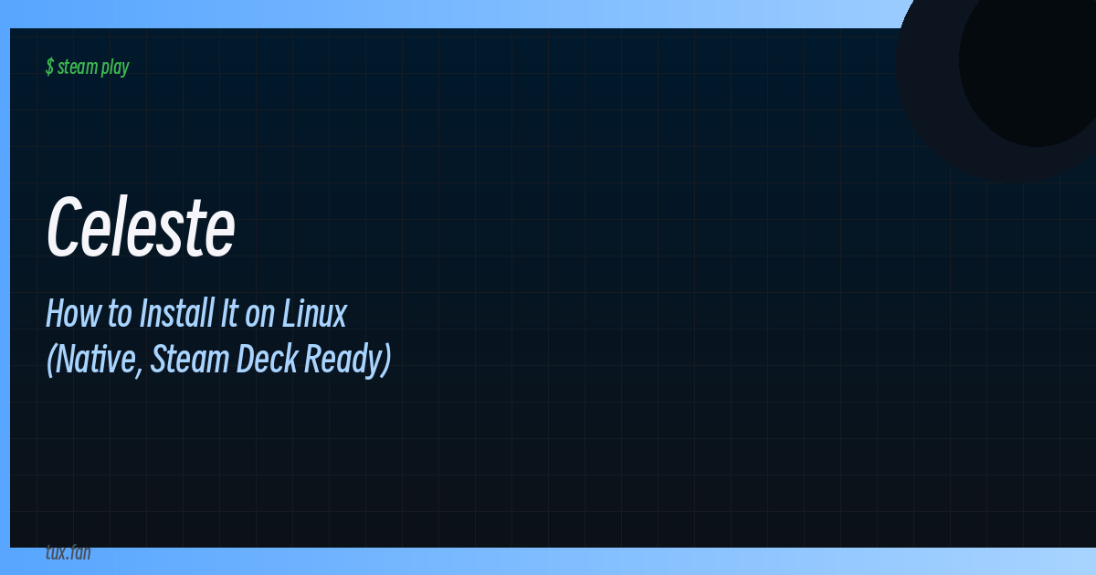 How to Install Celeste on Linux (and Why It Runs Better Here Than You Think)