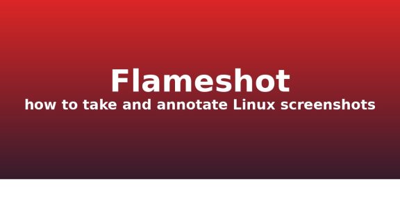 How to Take and Annotate Linux Screenshots with Flameshot