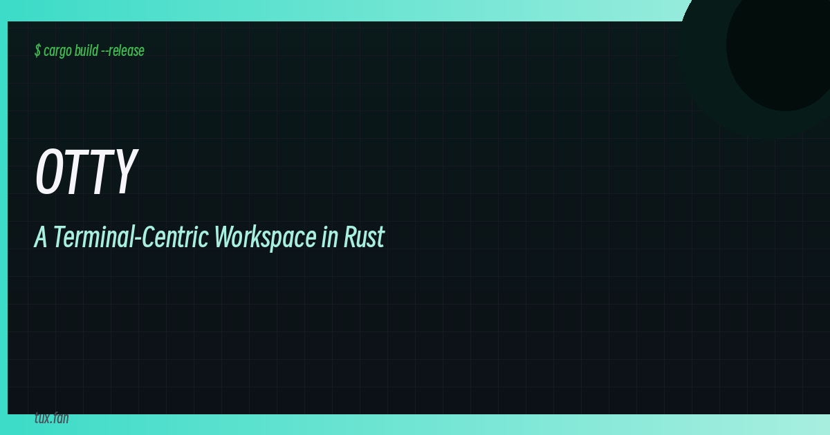 OTTY: A Terminal-Centric Workspace for Developers Who Live in the Shell