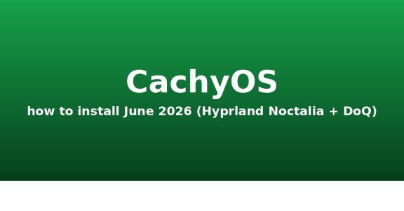 How to Install CachyOS June 2026 and Try Hyprland Noctalia