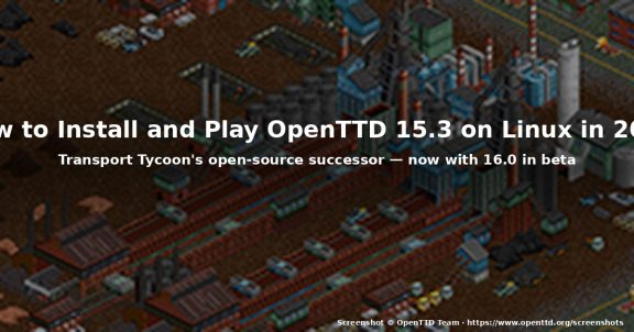 How to Install and Play OpenTTD 15.3 on Linux in 2026