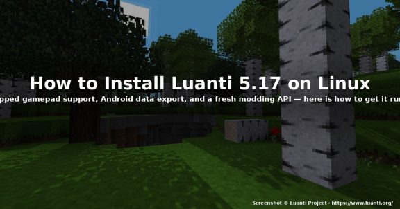 How to Install Luanti 5.17 on Linux in 2026